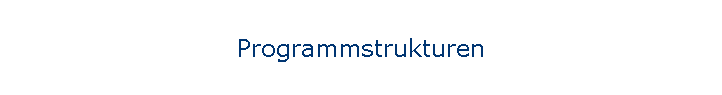 Programmstrukturen