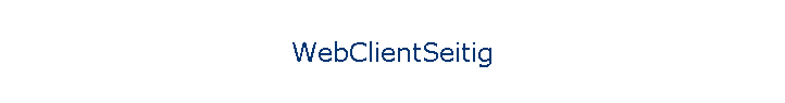 WebClientSeitig