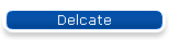 Delcate