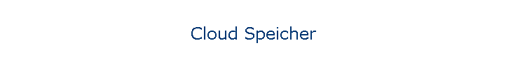 Cloud Speicher