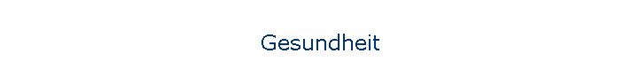 Gesundheit