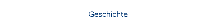 Geschichte