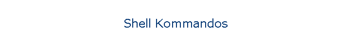 Shell Kommandos