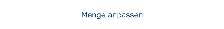 Menge anpassen